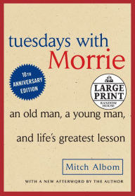 Title: Tuesdays with Morrie: An Old Man, A Young Man and Life's Greatest Lesson, Author: Mitch Albom