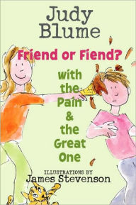 Title: Friend or Fiend? with the Pain and the Great One, Author: Judy Blume