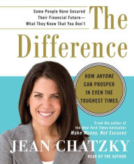 Title: The Difference: How Anyone Can Prosper in Even The Toughest Times, Author: Jean Chatzky