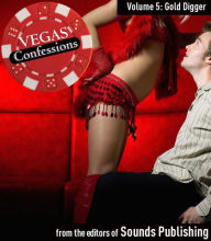 Title: Gold Digger: From Vegas Confessions Series, Volume 5, Author: Editors of Sounds Publishing