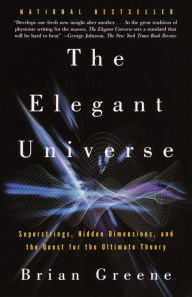 Title: The Elegant Universe: Superstrings, Hidden Dimensions, and the Quest for the Ultimate Theory, Author: Brian Greene