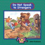 Do Not Speak to Strangers