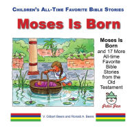 Title: Moses Is Born, Author: V. Gilbert Beers