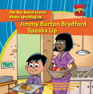 Title: Jimmy Burton Bradford Speaks Up: The Bus Bunch Learns About Speaking Up, Author: Vincent W. Goett
