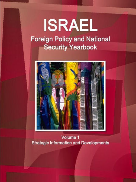 Israel Foreign Policy and National Security Yearbook Volume 1 Strategic Information and Developments