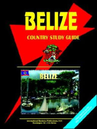 Title: Belize Country Study Guide, Author: Usa Ibp