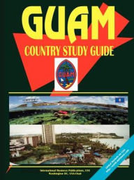 Title: Guam Country Study Guide / Edition 4, Author: Usa Ibp