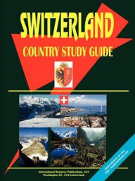 Title: Switzerland Country Study Guide, Author: Usa Ibp