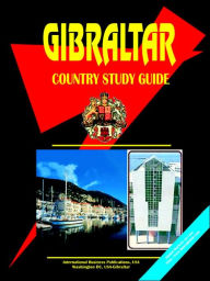 Title: Gibraltar Country Study Guide, Author: Usa Ibp