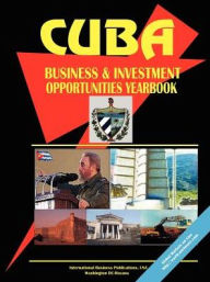 Title: Cuba Business And Investment Opportunities Yearbook, Author: Usa Ibp