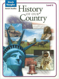 Title: Steck-Vaughn Social Studies: Student Edition History of Our Country / Edition 1, Author: Houghton Mifflin