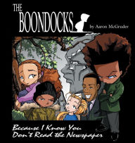 Title: The Boondocks: Because I Know You Don't Read the Newspaper, Author: Aaron McGruder