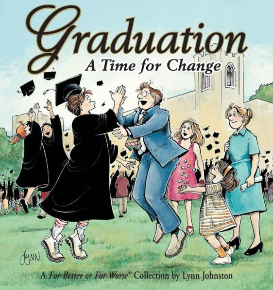 Graduation: A Time For Change: A For Better or For Worse Collection