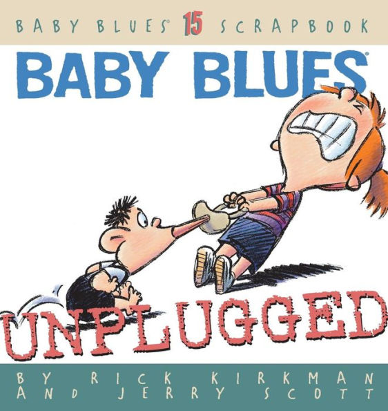 Baby Blues: Unplugged (Baby Blues Scrapbook Series)