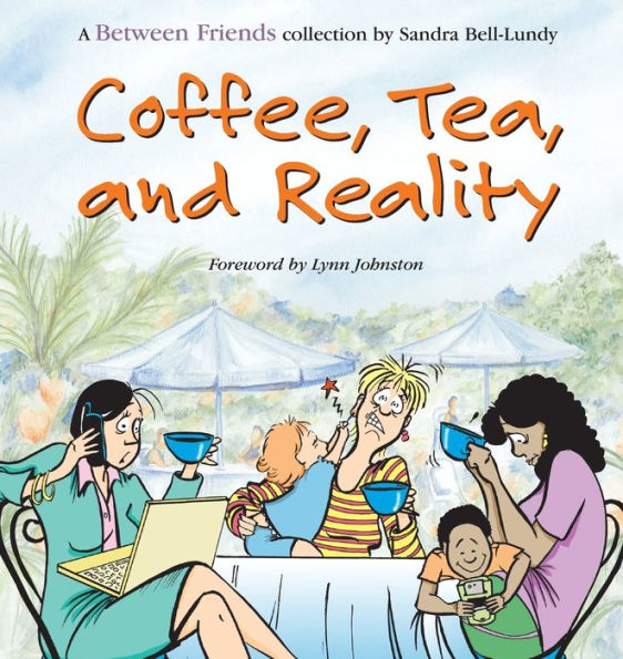 Coffee, Tea, and Reality: A Between Friends Collection