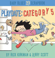 Title: Playdate: Category 5: Baby Blues Scrapbook #19, Author: Rick Kirkman