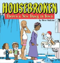 Title: Housebroken: There's a New Dawg in Town, Author: Steve Watkins