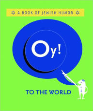 Title: Oy! to the World: A Book of Jewish Humor, Author: Ariel Books
