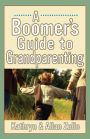 A Boomer's Guide to Grandparenting