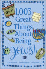 1,003 Great Things About Being Jewish