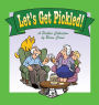 Let's Get Pickled!: A Pickles Collection