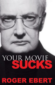 Title: Your Movie Sucks, Author: Roger Ebert
