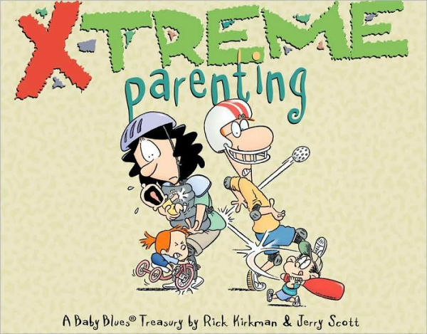 X-Treme Parenting: A Baby Blues Treasury