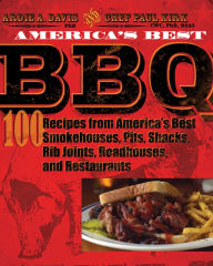 Title: America's Best BBQ: 100 Recipes from America's Best Smokehouses, Pits, Shacks, Rib Joints, Roadhouses, and Restaurants, Author: Ardie A. Davis
