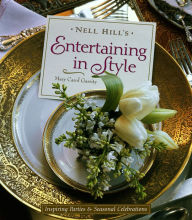 Title: Nell Hill's Entertaining in Style: Inspiring Parties and Seasonal Celebrations, Author: Mary Carol Garrity