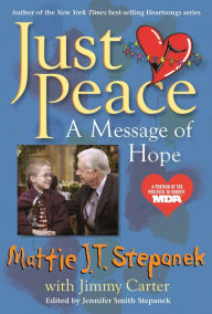 Title: Just Peace: A Message of Hope, Author: Mattie J.T. Stepanek