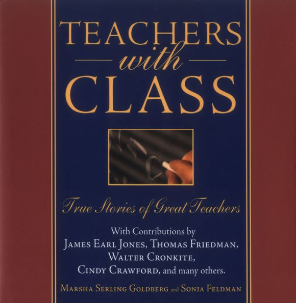 Teachers with Class: True Stories of Great Teachers