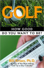 Golf: How Good Do You Want to Be?