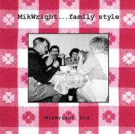 Title: MikWright . . . Family Style, Author: Mikwright