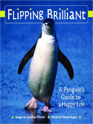 Title: Flipping Brilliant: A Penguin's Guide to a Happy Life, Author: Jonathan Chester