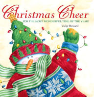 Title: Christmas Cheer: For the Most Wonderful Time of the Year, Author: Vicky Howard