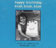 Title: Happy Birthday . . . blah, blah, blah, Author: Mikwright