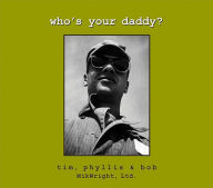 Title: Who's Your Daddy?, Author: Mikwright