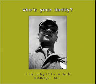 Title: Who's Your Daddy?, Author: LTD MikWright