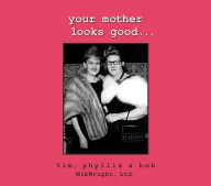 Title: Your Mother Looks Good . . ., Author: Mikwright