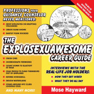 Title: The Explosexuawesome Career Guide, Author: Mose Hayward