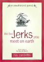 The Five Jerks You Meet on Earth: An Unauthorized Parody