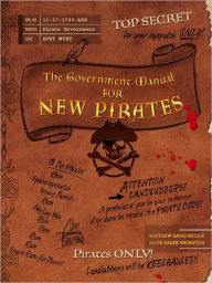 Title: The Government Manual for New Pirates, Author: Matthew David Brozik