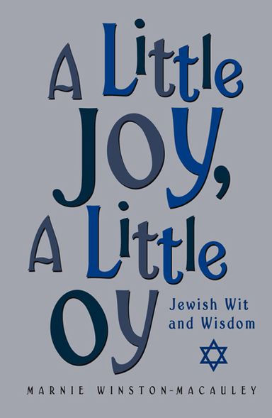 A Little Joy, A Little Oy: Jewish Wit and Wisdom
