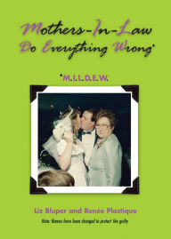 Title: Mothers-In-Law Do Everything Wrong (MILDEW), Author: Liz Bluper