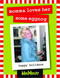 Title: momma loves her some eggnog: happy holidaze, Author: Mikwright