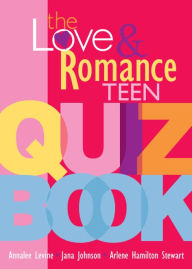 Title: The Love and Romance Teen Quiz Book, Author: Arlene Hamilton Stewart