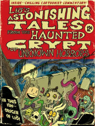 Title: Lio's Astonishing Tales: From the Haunted Crypt of Unknown Horrors, Author: Mark Tatulli