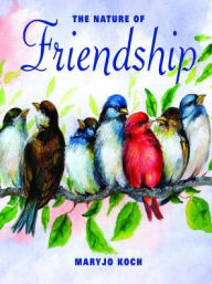 Title: The Nature of Friendship, Author: Maryjo Koch