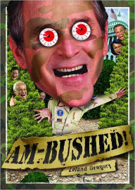 Title: Am-Bushed!: More Chronicles of Government Stupidity, Author: Leland Gregory
