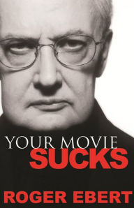 Title: Your Movie Sucks, Author: Roger Ebert